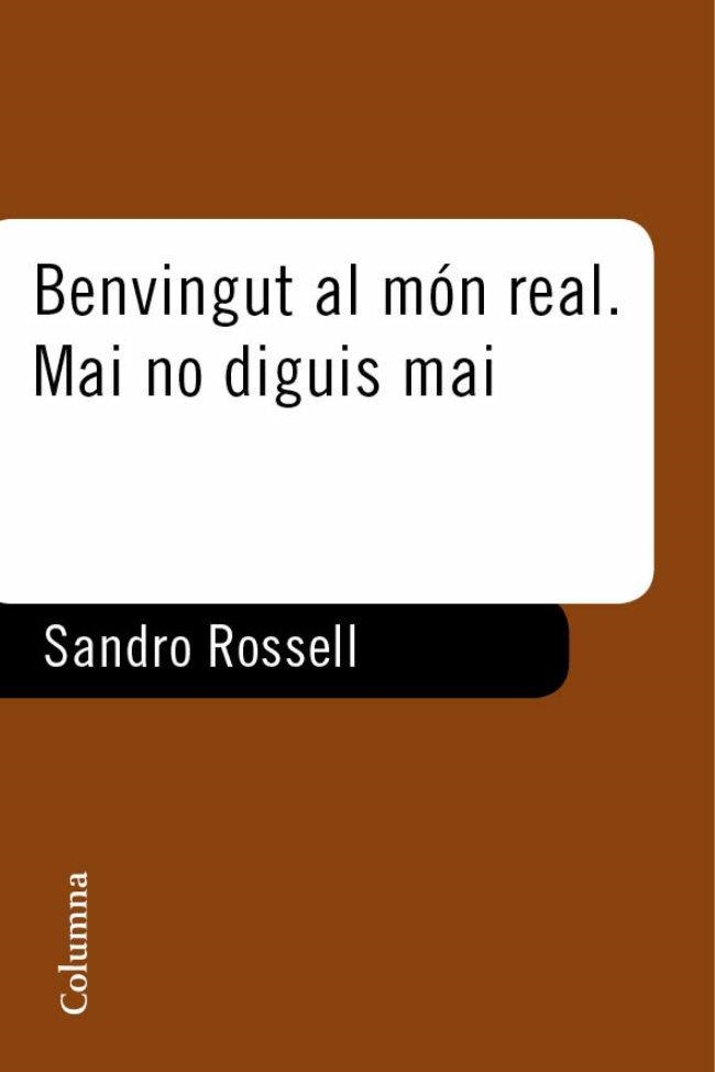 Benvingut al món real. Mai no diguis mai | 9788466412568 | Rosell, Sandro | Llibres.cat | Llibreria online en català | La Impossible Llibreters Barcelona