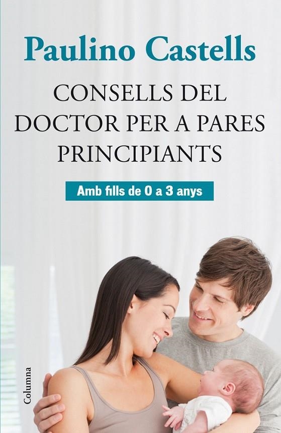 Consells del Doctor per a pares principiants | 9788466416771 | Castells, Paulino | Llibres.cat | Llibreria online en català | La Impossible Llibreters Barcelona