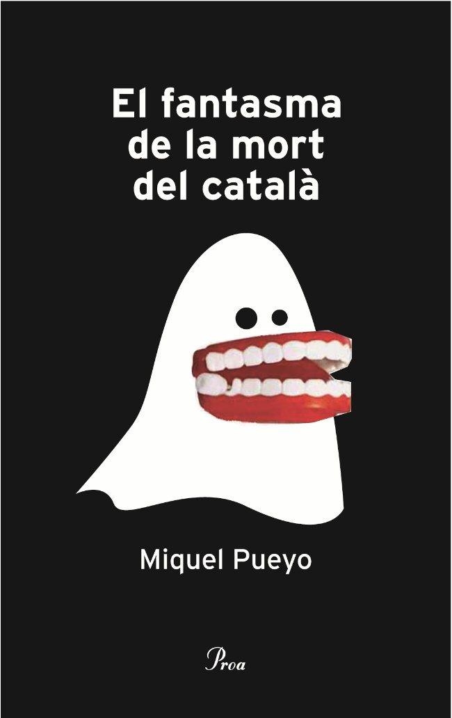 El fantasma de la mort del català | 9788482563688 | Pueyo París, Miquel | Llibres.cat | Llibreria online en català | La Impossible Llibreters Barcelona