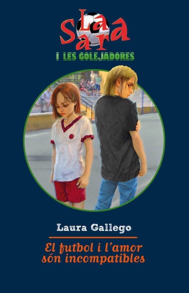 El futbol i l'amor són incompatibles | 9788499326122 | Gallego, Laura / López, Laia | Llibres.cat | Llibreria online en català | La Impossible Llibreters Barcelona