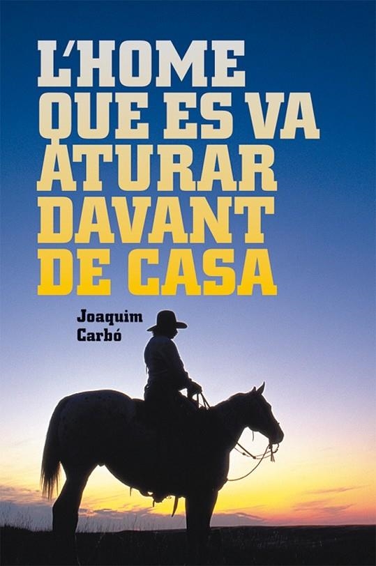 L'home que es va aturar davant de casa | 9788424644918 | Carbó i Masllorens, Joaquim | Llibres.cat | Llibreria online en català | La Impossible Llibreters Barcelona