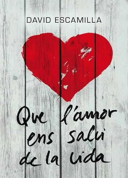 Que l'amor ens salvi de la vida | 9788424648343 | Escamilla, David | Llibres.cat | Llibreria online en català | La Impossible Llibreters Barcelona