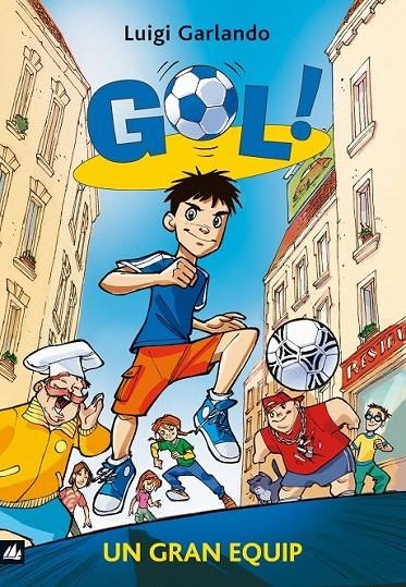 Gol 1. Un gran equip | 9788424648541 | Garlando, Luigi | Llibres.cat | Llibreria online en català | La Impossible Llibreters Barcelona