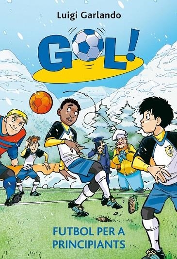 Gol 18. Futbol per a principiants | 9788424648718 | Garlando, Luigi | Llibres.cat | Llibreria online en català | La Impossible Llibreters Barcelona