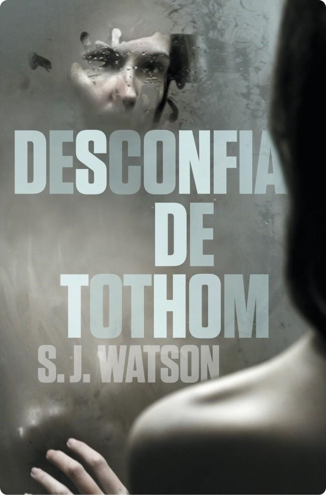 Desconfia de tothom | 9788401387913 | Watson, S.J. | Llibres.cat | Llibreria online en català | La Impossible Llibreters Barcelona