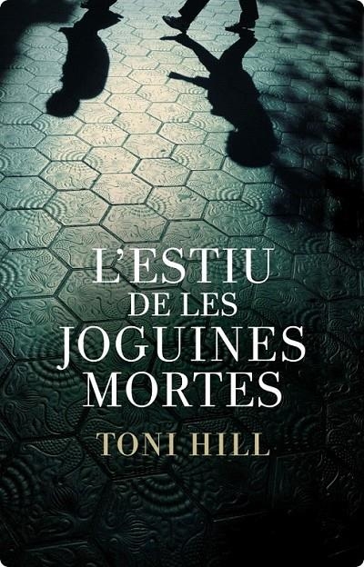 L'estiu de les joguines mortes (Inspector Salgado 1) | 9788401388033 | Hill, Toni | Llibres.cat | Llibreria online en català | La Impossible Llibreters Barcelona