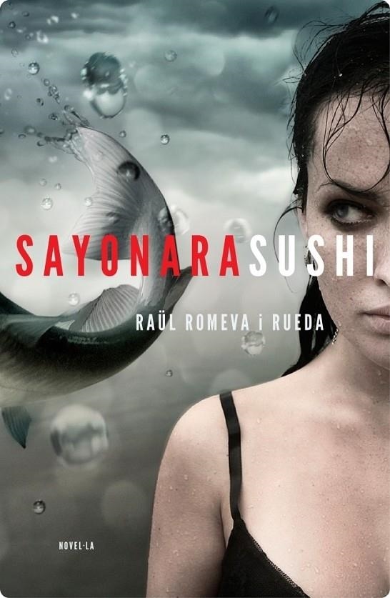 Sayonara Sushi (edició en català) | 9788401388255 | Romeva i Rueda, Raül | Llibres.cat | Llibreria online en català | La Impossible Llibreters Barcelona