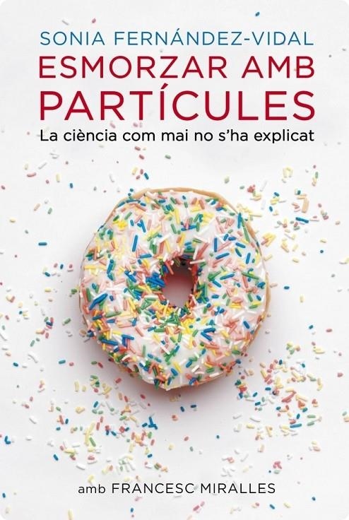 Esmorzar amb partícules | 9788401389078 | Fernández-Vidal, Sonia / Miralles, Francesc | Llibres.cat | Llibreria online en català | La Impossible Llibreters Barcelona