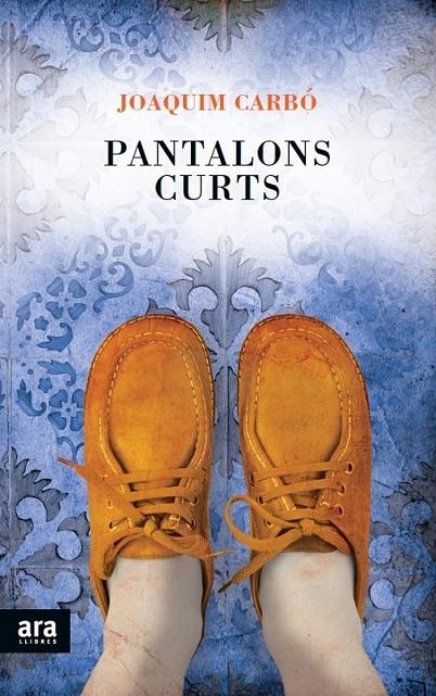 Pantalons curts | 9788415642404 | Carbó Masllorens, Joaquím | Llibres.cat | Llibreria online en català | La Impossible Llibreters Barcelona