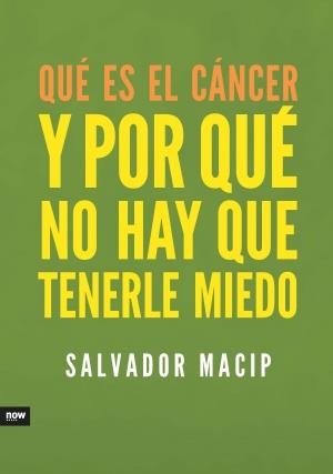 Qué es el cáncer y por qué no hay que tenerle miedo | 9788494027260 | Macip Maresma, Salvador | Llibres.cat | Llibreria online en català | La Impossible Llibreters Barcelona