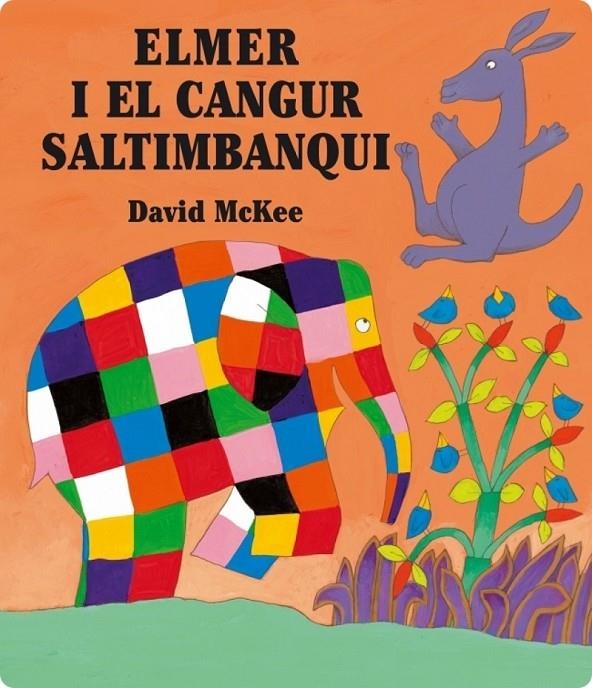 L'Elmer. Un conte - L'Elmer i el cangur saltimbanqui | 9788448837426 | McKee, David | Llibres.cat | Llibreria online en català | La Impossible Llibreters Barcelona