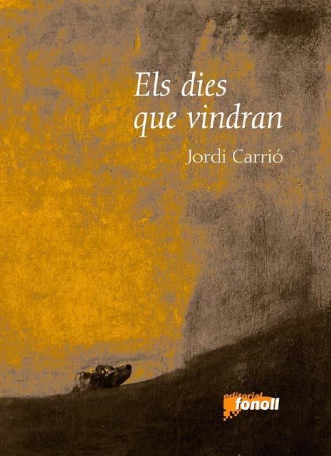 Els dies que vindran | 9788493734206 | Carrió, Jordi | Llibres.cat | Llibreria online en català | La Impossible Llibreters Barcelona