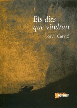 Els dies que vindran | 9788493734206 | Carrió, Jordi | Llibres.cat | Llibreria online en català | La Impossible Llibreters Barcelona