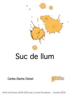 Suc de llum | 9788493734220 | Dachs Clotet, Carles | Llibres.cat | Llibreria online en català | La Impossible Llibreters Barcelona