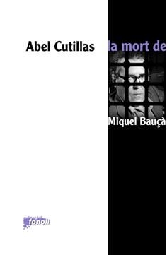 La mort de Miquel Bauçà | 9788493652531 | Cutillas, Abel | Llibres.cat | Llibreria online en català | La Impossible Llibreters Barcelona