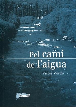 Pel camí de l'aigua | 9788493652593 | Verdú, Victor | Llibres.cat | Llibreria online en català | La Impossible Llibreters Barcelona