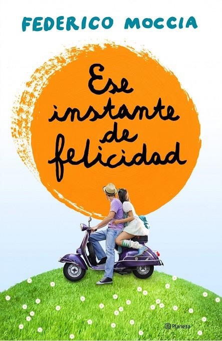 Ese instante de felicidad | 9788408120155 | Federico Moccia | Llibres.cat | Llibreria online en català | La Impossible Llibreters Barcelona