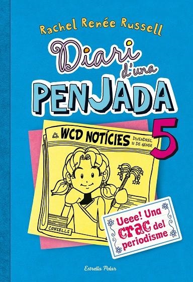 Diari d'una penjada 5. Ueee! Una crac del periodisme | 9788490570012 | Russel, Rachel | Llibres.cat | Llibreria online en català | La Impossible Llibreters Barcelona