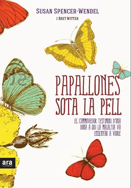 Papallones sota la pell | 9788415224402 | Spencer-Wendel, Susan/Writter, Bret | Llibres.cat | Llibreria online en català | La Impossible Llibreters Barcelona