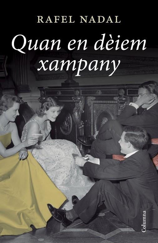 Quan en dèiem xampany | 9788466417303 | Rafel Nadal | Llibres.cat | Llibreria online en català | La Impossible Llibreters Barcelona