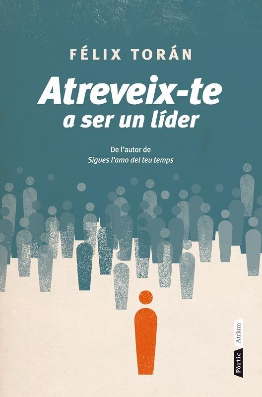 Atreveix-te a ser un líder | 9788498092639 | Félix Torán Martí | Llibres.cat | Llibreria online en català | La Impossible Llibreters Barcelona