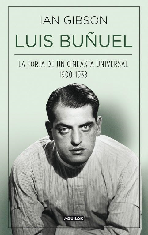 Luis Buñuel, la forja de un cineasta universal (1900-1938) | 9788403013797 | Gibson, Ian | Llibres.cat | Llibreria online en català | La Impossible Llibreters Barcelona