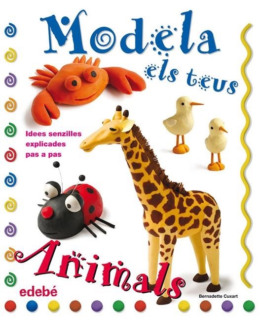 MODELA ELS TEUS ANIMALS AMB PLASTILINA | 9788423697915 | Cuxart Picart, Bernadette | Llibres.cat | Llibreria online en català | La Impossible Llibreters Barcelona