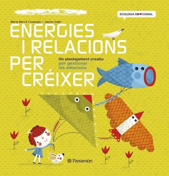 ENERGIES I RELACIONS PER CRÉIXER | 9788434240391 | Conangle i Marín, Maria Mercè/Soler i Lleonart, Jaume | Llibres.cat | Llibreria online en català | La Impossible Llibreters Barcelona