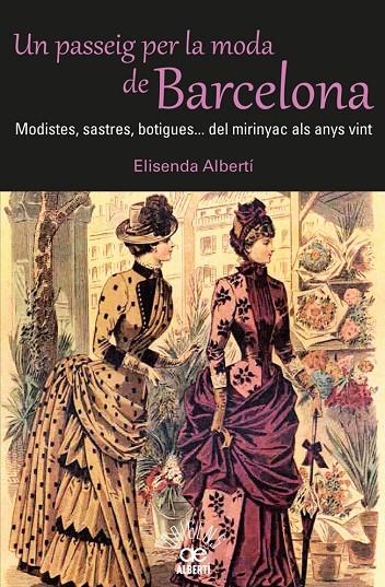 UN PASSEIG PER LA MODA DE BARCELONA | 9788472460980 | Albertí i Casas, Elisenda | Llibres.cat | Llibreria online en català | La Impossible Llibreters Barcelona