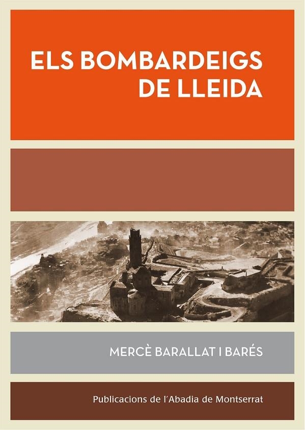 ELS BOMBARDEIGS DE LLEIDA | 9788498836196 | Barallat i Barés, Mercè | Llibres.cat | Llibreria online en català | La Impossible Llibreters Barcelona