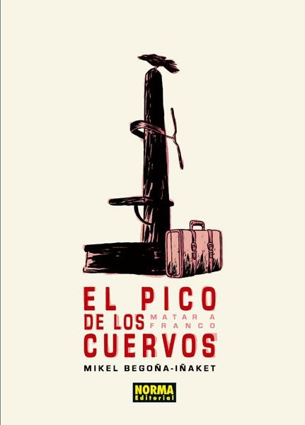 EL PICO DE LOS CUERVOS. MATAR A FRANCO | 9788467912005 | Begoña, Mikel/Iñaket | Llibres.cat | Llibreria online en català | La Impossible Llibreters Barcelona