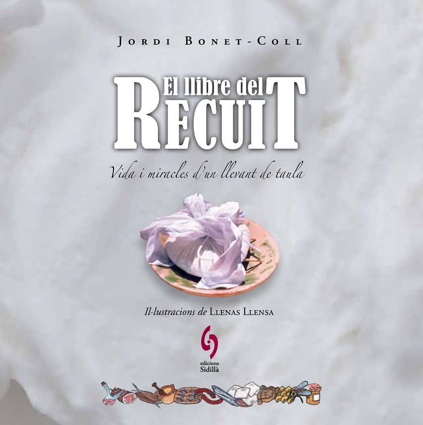 El llibre del recuit | 9788493874384 | Bonet-Coll, Jordi/Llenas Llensa, Albert | Llibres.cat | Llibreria online en català | La Impossible Llibreters Barcelona