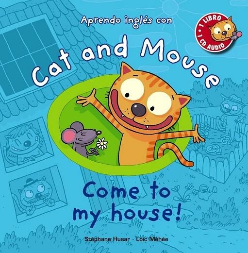 Cat and Mouse. Come to my house! | 9788467841039 | Husar, Stéphane/Méhée, Loïc | Llibres.cat | Llibreria online en català | La Impossible Llibreters Barcelona