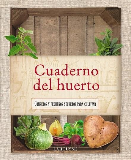 Cuaderno del huerto | 9788415411758 | Larousse Editorial | Llibres.cat | Llibreria online en català | La Impossible Llibreters Barcelona