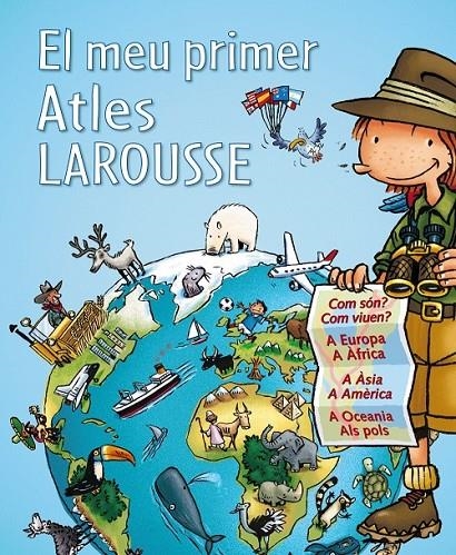 El meu primer Atles Larousse | 9788415785224 | Larousse Editorial | Llibres.cat | Llibreria online en català | La Impossible Llibreters Barcelona