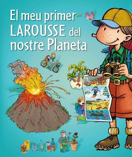 El meu primer Larousse del nostre Planeta | 9788415785422 | Larousse Editorial | Llibres.cat | Llibreria online en català | La Impossible Llibreters Barcelona