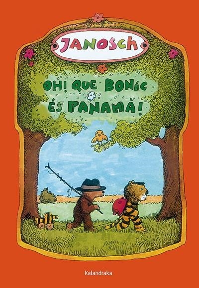 OH! QUE BONIC ES PANAMA! | 9788484648130 | JANOSCH | Llibres.cat | Llibreria online en català | La Impossible Llibreters Barcelona