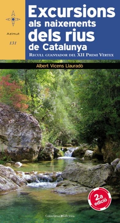 EXCURSIONS ALS NAIXEMENTS DELS RIUS DE CATALUNYA | 9788490340400 | Vicens, Albert | Llibres.cat | Llibreria online en català | La Impossible Llibreters Barcelona