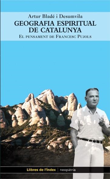 Geografia espiritual de Catalunya. El pensament de Francesc Pujols | 9788495317643 | Bladé i Desumvila, Artur | Llibres.cat | Llibreria online en català | La Impossible Llibreters Barcelona