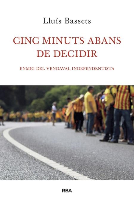 Cinc minus abans de decidir | 9788482646657 | Bassets, Lluis | Llibres.cat | Llibreria online en català | La Impossible Llibreters Barcelona