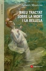 BREU TRACTAT SOBRE LA MORT I LA BELLESA | 9788415695530 | Mestres, Albert | Llibres.cat | Llibreria online en català | La Impossible Llibreters Barcelona