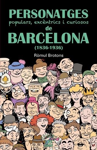 PERSONATGES POPULARS, EXCÈNTRICS I CURIOSOS DE BAR | 9788472460997 | Brotons, Ròmul | Llibres.cat | Llibreria online en català | La Impossible Llibreters Barcelona