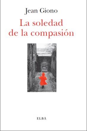 SOLEDAD DE LA COMPASIÓN, LA | 9788494085567 | Giono, Jeana | Llibres.cat | Llibreria online en català | La Impossible Llibreters Barcelona