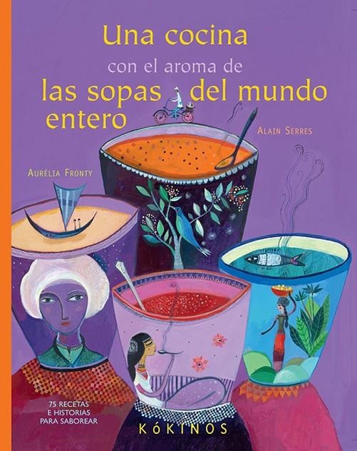 COCINA CON EL AROMA DE LAS SOPAS DEL MUNDO ENTERO | 9788492750856 | Serres, Alain | Llibres.cat | Llibreria online en català | La Impossible Llibreters Barcelona