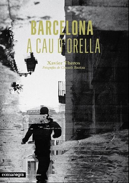 BARCELONA A CAU D´ORELLA | 9788415097952 | Theros, Xavier | Llibres.cat | Llibreria online en català | La Impossible Llibreters Barcelona