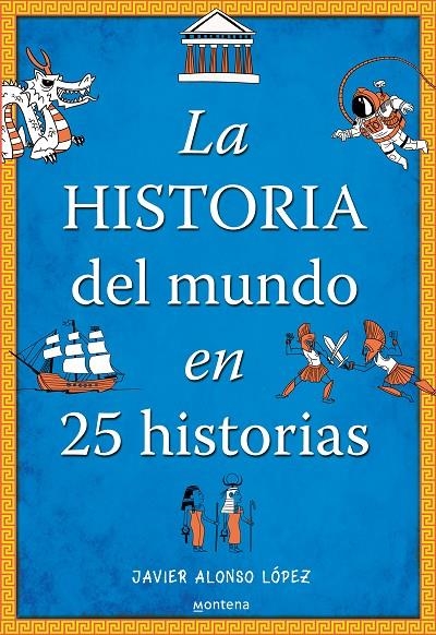 La historia del mundo en 25 25 historias | 9788490430415 | Alonso López, Javier | Llibres.cat | Llibreria online en català | La Impossible Llibreters Barcelona