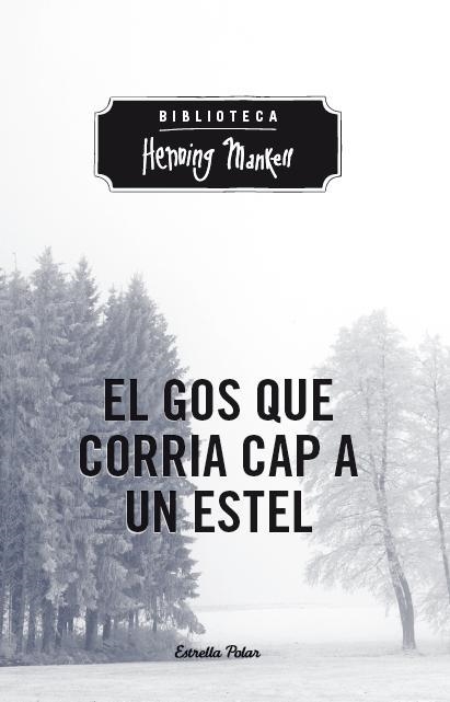 El gos que corria cap a un estel | 9788490573761 | Henning Mankell | Llibres.cat | Llibreria online en català | La Impossible Llibreters Barcelona