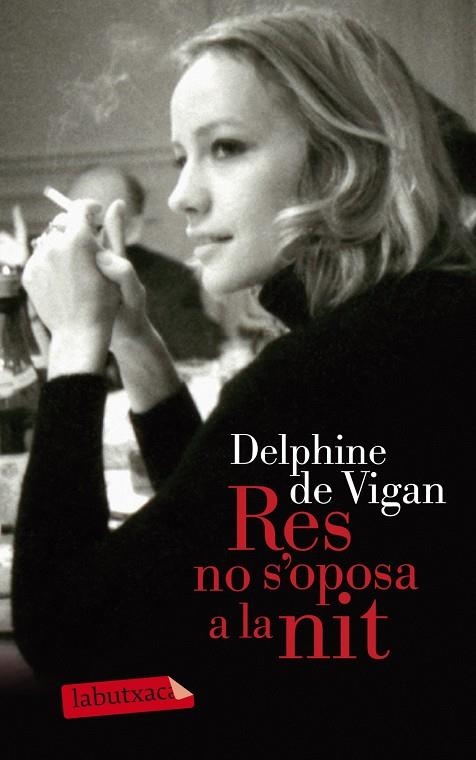 Res no s'oposa a la nit | 9788499307114 | Delphine De Vigan | Llibres.cat | Llibreria online en català | La Impossible Llibreters Barcelona