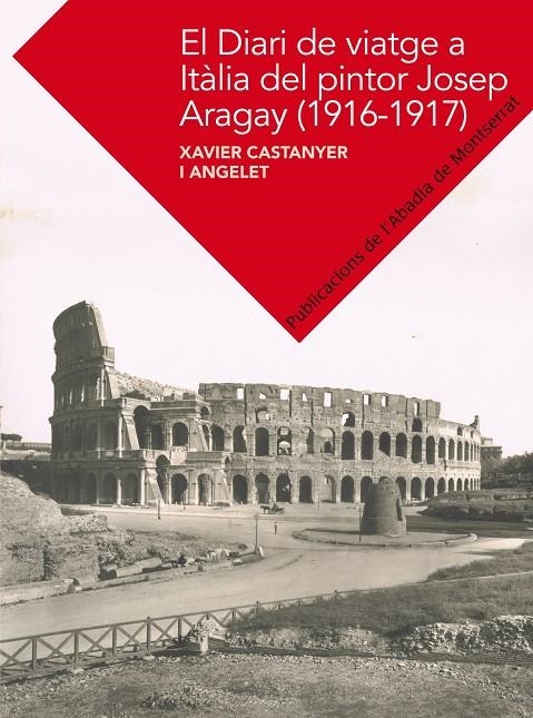 Diari de viatge a Itàlia del Pintor Aragay | 9788498836400 | Castanyer i Angelet, Xavier | Llibres.cat | Llibreria online en català | La Impossible Llibreters Barcelona