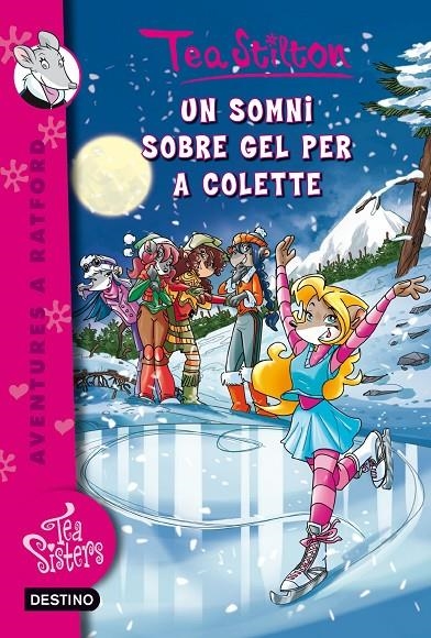 Un somni sobre gel per a Colette | 9788490573341 | Tea Stilton | Llibres.cat | Llibreria online en català | La Impossible Llibreters Barcelona